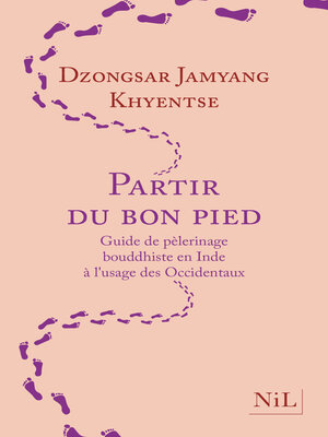 cover image of Partir du bon pied--Guide de pèlerinage bouddhiste en Inde à l'usage des Occidentaux